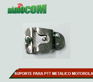 SUPORTE PARA PTT METALICO PARA TODOS MOTOROLA